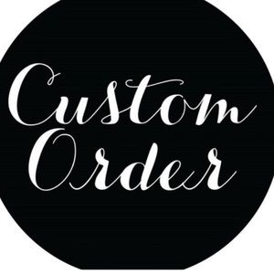 Custom Order